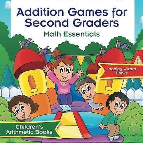 Addition Games for Second Graders Math Essentials - Children's Arithmetic Books