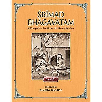 Srimad Bhagavatam: Ein umfassender Leitfaden für junge Leser: Canto 1