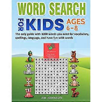 Woordzoekpuzzel voor kinderen van 6-8 jaar - De enige gids met 1000 woorden die je nodig hebt voor woordenschat, spelling, taal en plezier met woorden (Woordzoekpuzzel voor