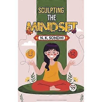 Sculpting The Mindset Navigating Life With A Winning Mindset Unlocking Your Potential For Success