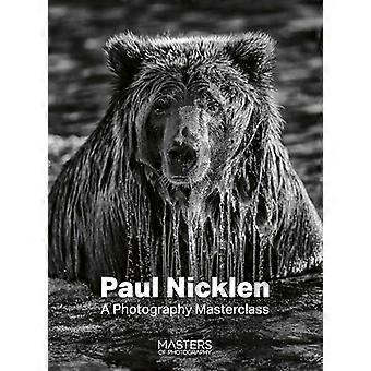 Paul Nicklen A Photography Masterclass