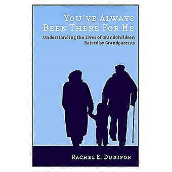 Youve Always Been There for Me Understanding the Lives of Grandchildren Raised by Grandparents