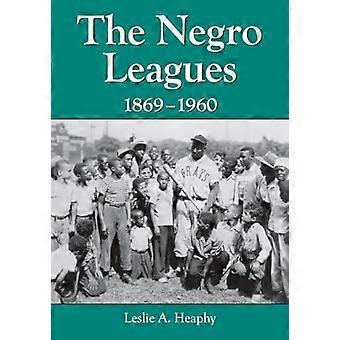 The Negro Leagues 1869-1960 - Leslie A. Heaphy - Paperback - en Book