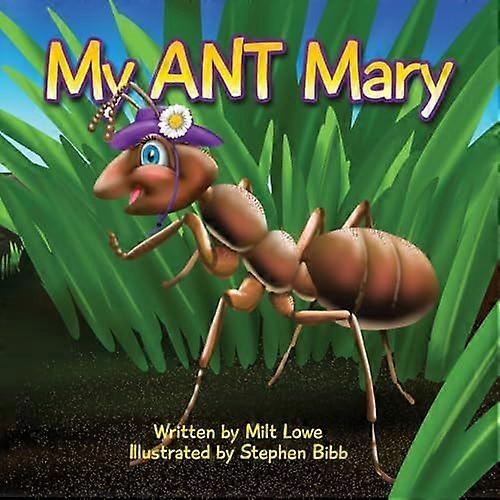 My ant mary