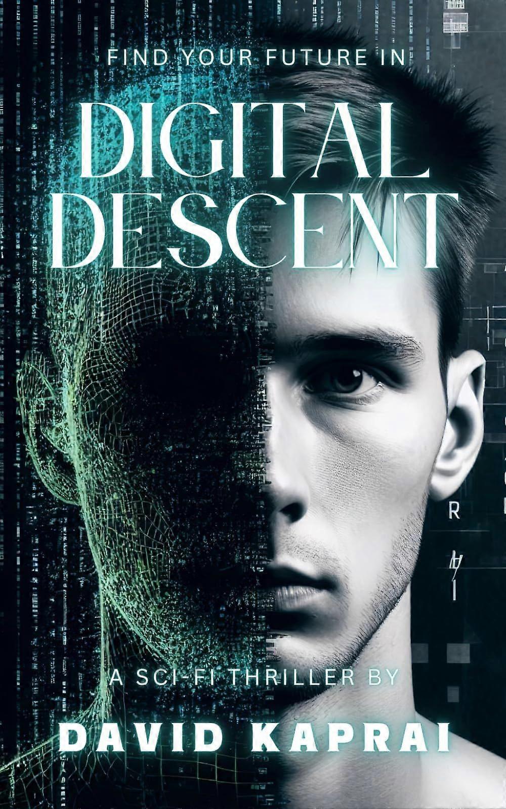 Digital descent - a sci-fi thriller
