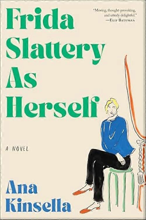 Frida Slattery als sie selbst: ein Roman
