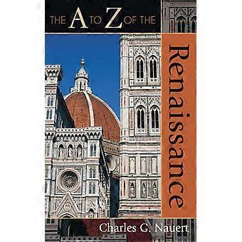A To Z Of The Renaissance - Charles G. Nauert - Paperback - English Book - History