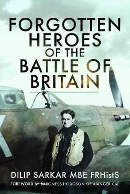 Forgotten Heroes Of The Battle Of Britain by Dilip Sarkar Paperback Book