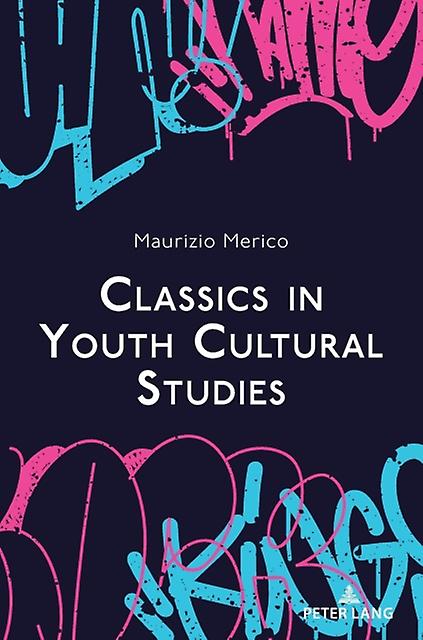 Classics In Youth Cultural Studies by Maurizio Merico Paperback Book