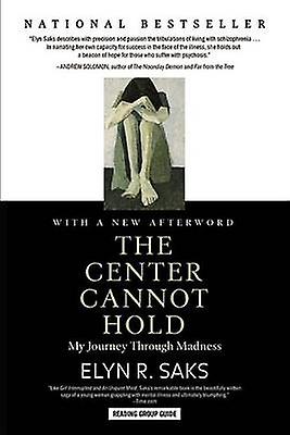 The Center Cannot Hold: My Journey Through Madness