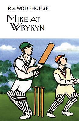 Mike At Wrykyn kirjoittanut P.G. Wodehouse Kovakantinen kirja