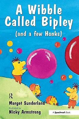 Wibble Called Bipley by Margot Sunderland Paperback