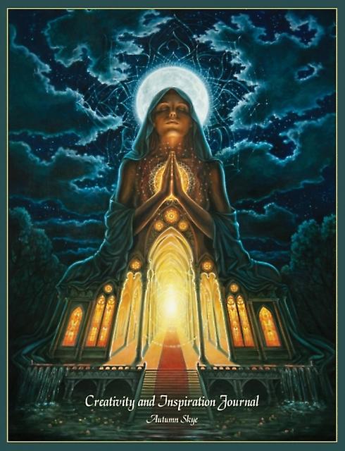 Autumn Skye  Creativity And Inspiration Journal by Autumn Skye Autumn Skye Morrison Morrison Paperback