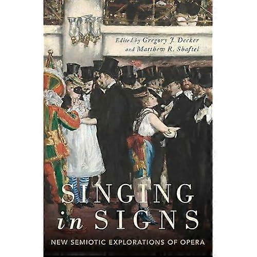 Singing in Signs: New Semiotic Explorations of Opera