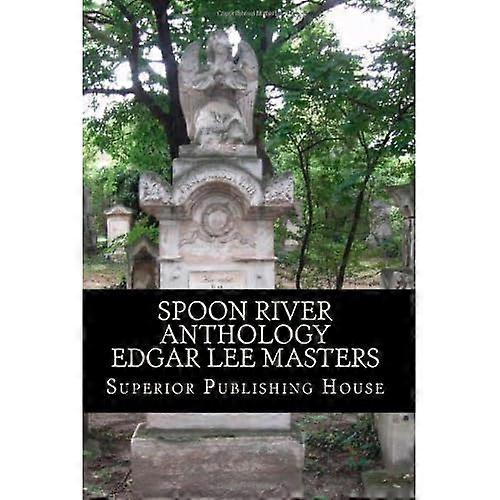 Spoon River Anthology Edgar Lee Masters