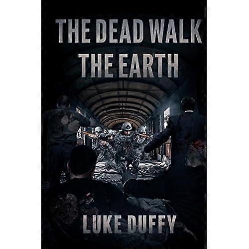 The Dead Walk The Earth