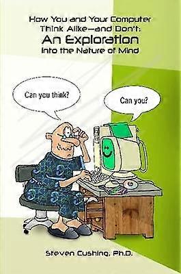 How You and Your Computer Think Alike-and Don't