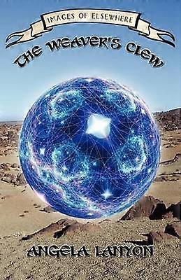 The Weaver's Clew Images of Elsewhere