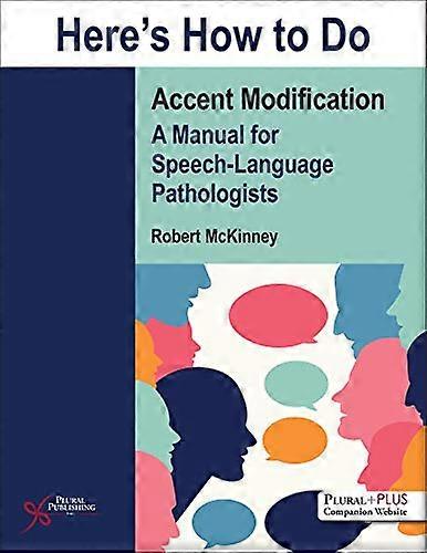 Heres How to Do Accent Modification: A Manual for Speech Language Pathologists