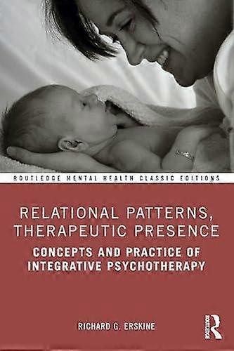 Relational Patterns Therapeutic Presence by Richard G. Erskine Paperback