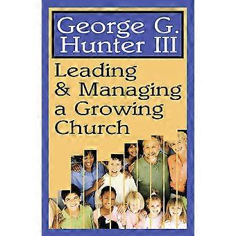 Leading & Managing A Growing Church - Hunter, George G., III - Paperback - en Book