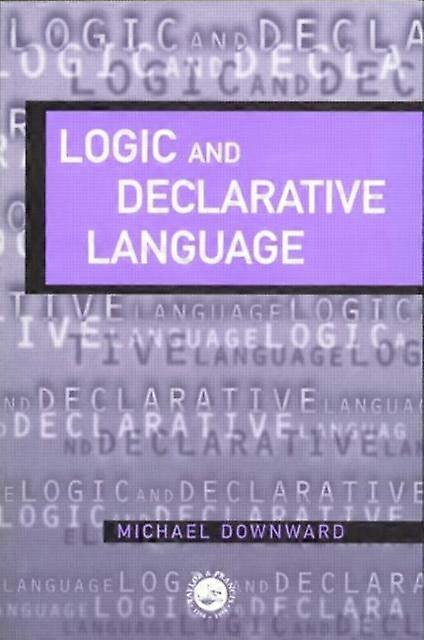 Logic And Declarative Language - M. Downward - Paperback - en Book