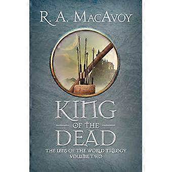 King Of The Dead - R. A. MacAvoy