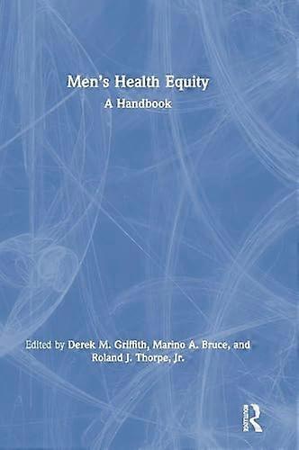 Mens Health Equity A Handbook
