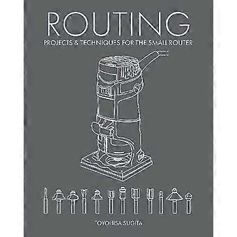 Routing Projects & Techniques for the Small Router