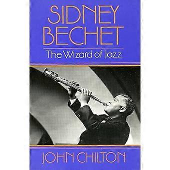 Sidney Bechet: Der Zauberer des Jazz