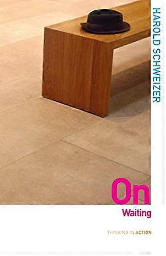 On Waiting (Thinking in Action) (Thinking in Action)