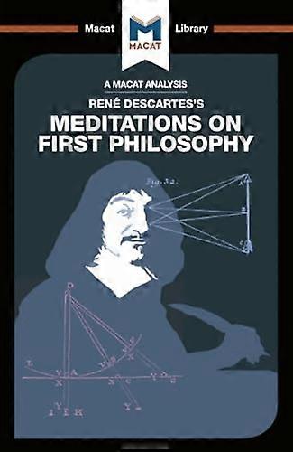 Meditations on First Philosophy (The Macat Library)