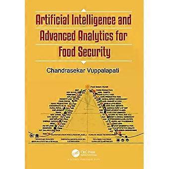 Artificial Intelligence And Advanced Analytics For Food Security - Chandrasekar Vuppalapati