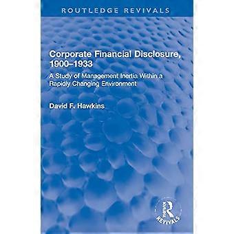 Corporate Financial Disclosure 1900 1933 A Study of Management Inertia Within a Rapidly Changing Environment