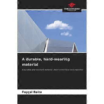 A durable, hard-wearing material a durable and resistant material date kernel flour in composites