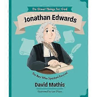 Jonathan Edwards: Poika joka sytytti herätyksen