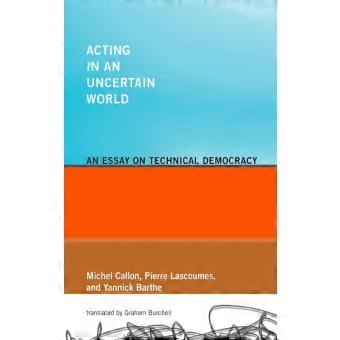 Acting In An Uncertain World An Essay On Technical Democracy