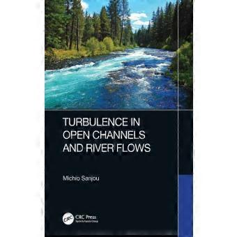 Turbulence In Open Channels And River Flows