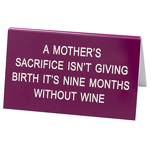 9 MTHS NO WINE Combination of Dry Humor and Iconic Wit Say What Desk Sign Large