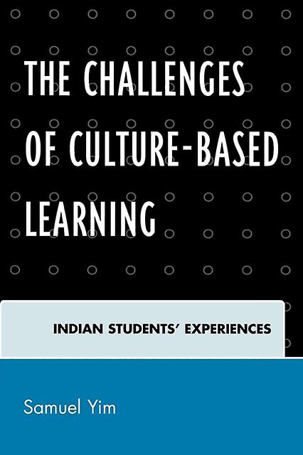 The Challenges Of Culturebased Learning by Samuel Yim Paperback