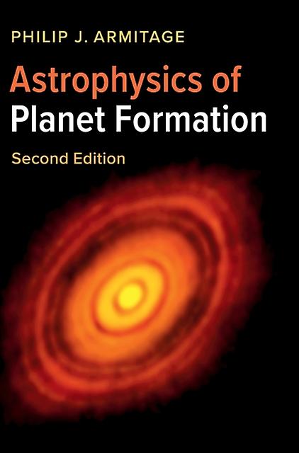 Astrophysics Of Planet Formation by Armitage & Philip J. Stony Brook University & State University of New York Hardback Book