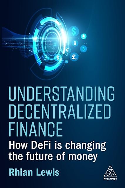 Understanding Decentralized Finance by Rhian Lewis Paperback