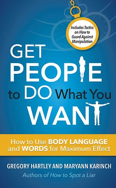 Get People To Do What You Want by Maryann Karinch Paperback