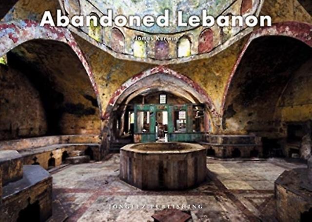 Abandoned Lebanon by James Kerwin Paperback Book