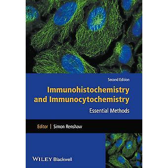 Immunohistochemistry And Immunocytochemistry - Simon Renshaw