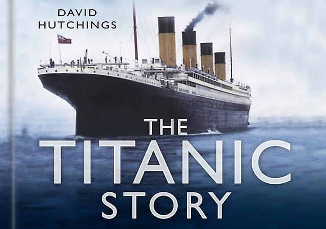 The Titanic Story by David Hutchings Paperback Book