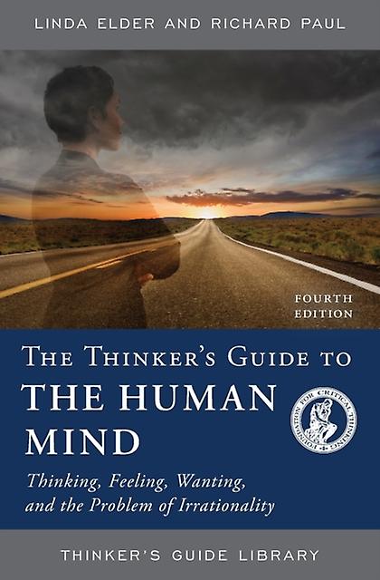The Thinkers Guide To The Human Mind by Richard Paul Paperback Book