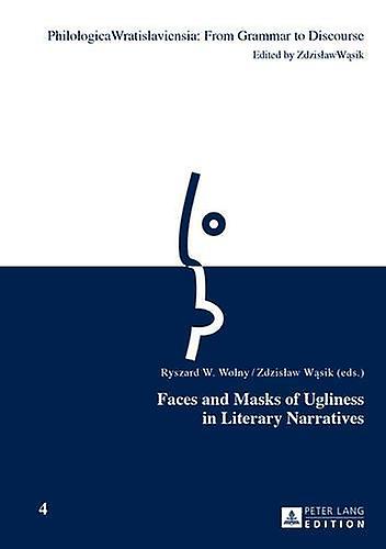 Faces And Masks Of Ugliness In Literary Narratives Paperback Book