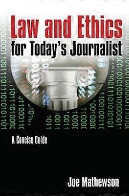 Law and Ethics for Today's Journalist