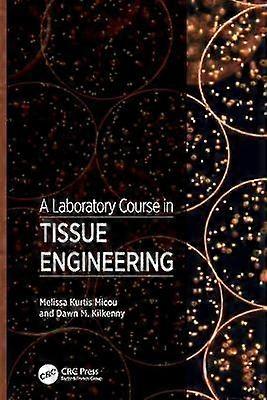 A Laboratory Course in Tissue Engineering